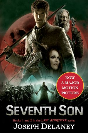 [The Last Apprentice / Wardstone Chronicles 01] • The Seventh Son · Book 1 and Book 2